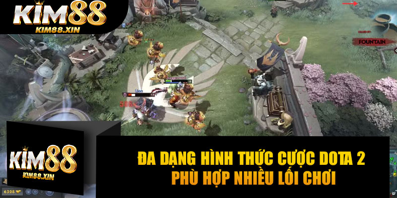 Đa dạng hình thức cược Dota 2 phù hợp nhiều lối chơi