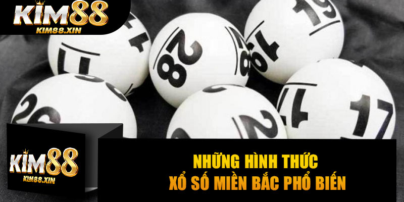 Những hình thức xổ số miền Bắc phổ biến