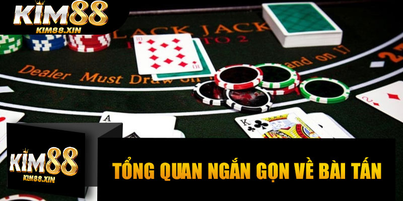 Tổng quan ngắn gọn về bài tấn